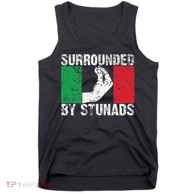 Funny Italian Gift Cool Surrounded By Stunads Gift Tank Top