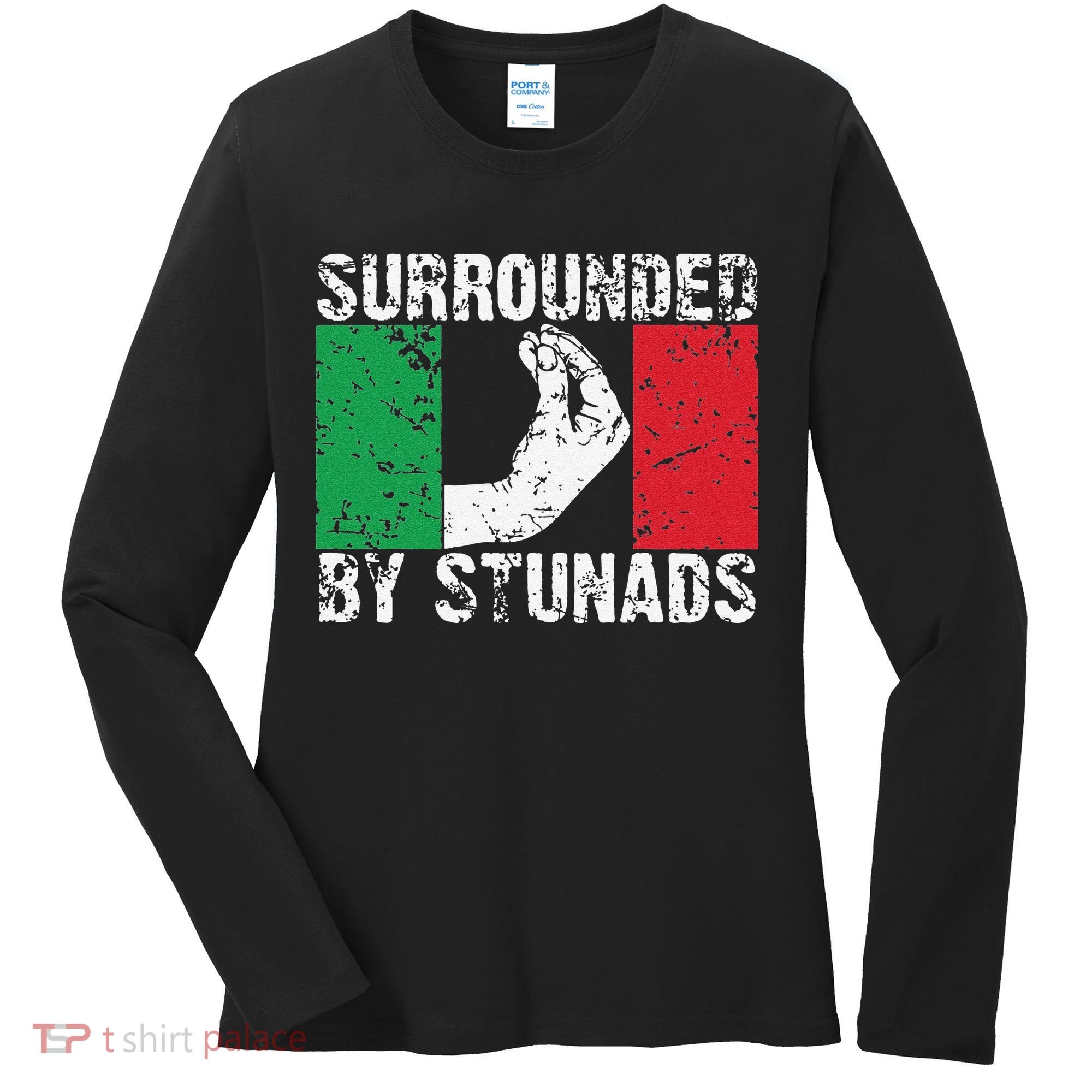 Funny Italian Gift Cool Surrounded By Stunads Gift Women's Long Sleeve Shirt