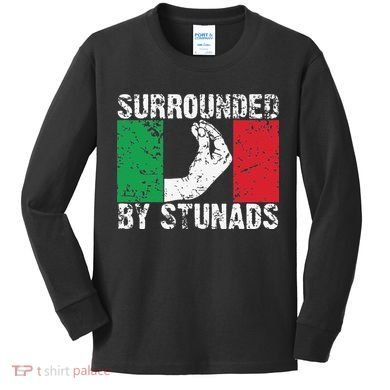 Funny Italian Gift Cool Surrounded By Stunads Gift Kids Long Sleeve Shirt