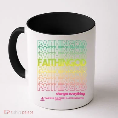 Faith In God Changes Everything Coffee Mug