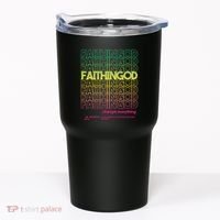 Faith In God Changes Everything Tumbler thumb 0