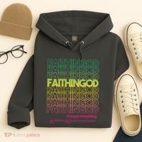 Faith In God Changes Everything Hoodie thumb 4