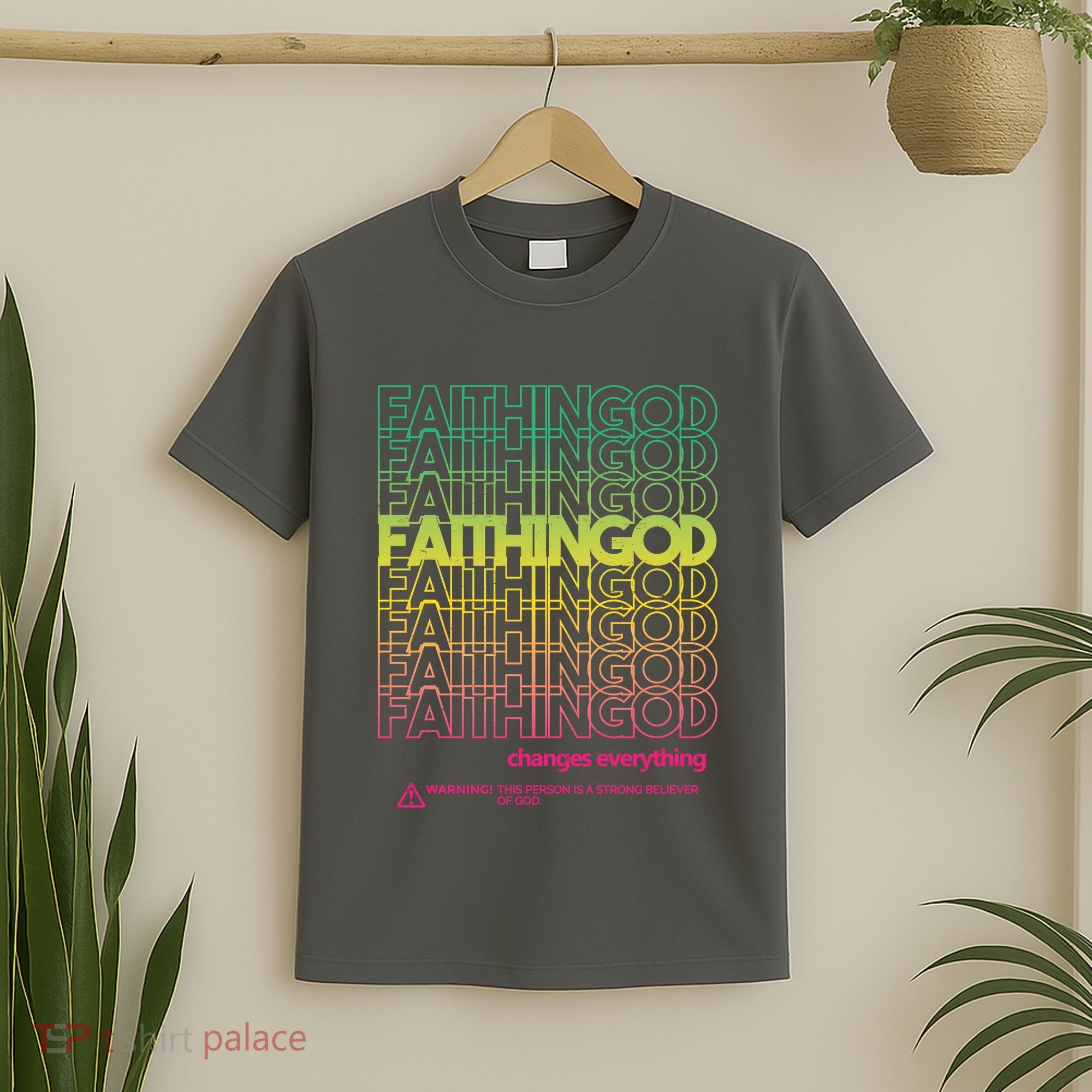 Faith In God Changes Everything T-Shirt