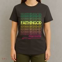 Faith In God Changes Everything T-Shirt thumb 4