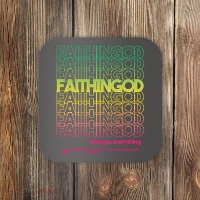 Faith In God Changes Everything Coaster