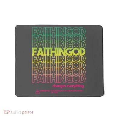 Faith In God Changes Everything Mousepad