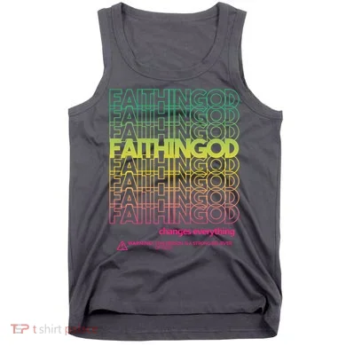 Faith In God Changes Everything Tank Top