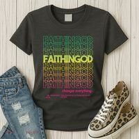 Faith In God Changes Everything Women's T-Shirt thumb 3