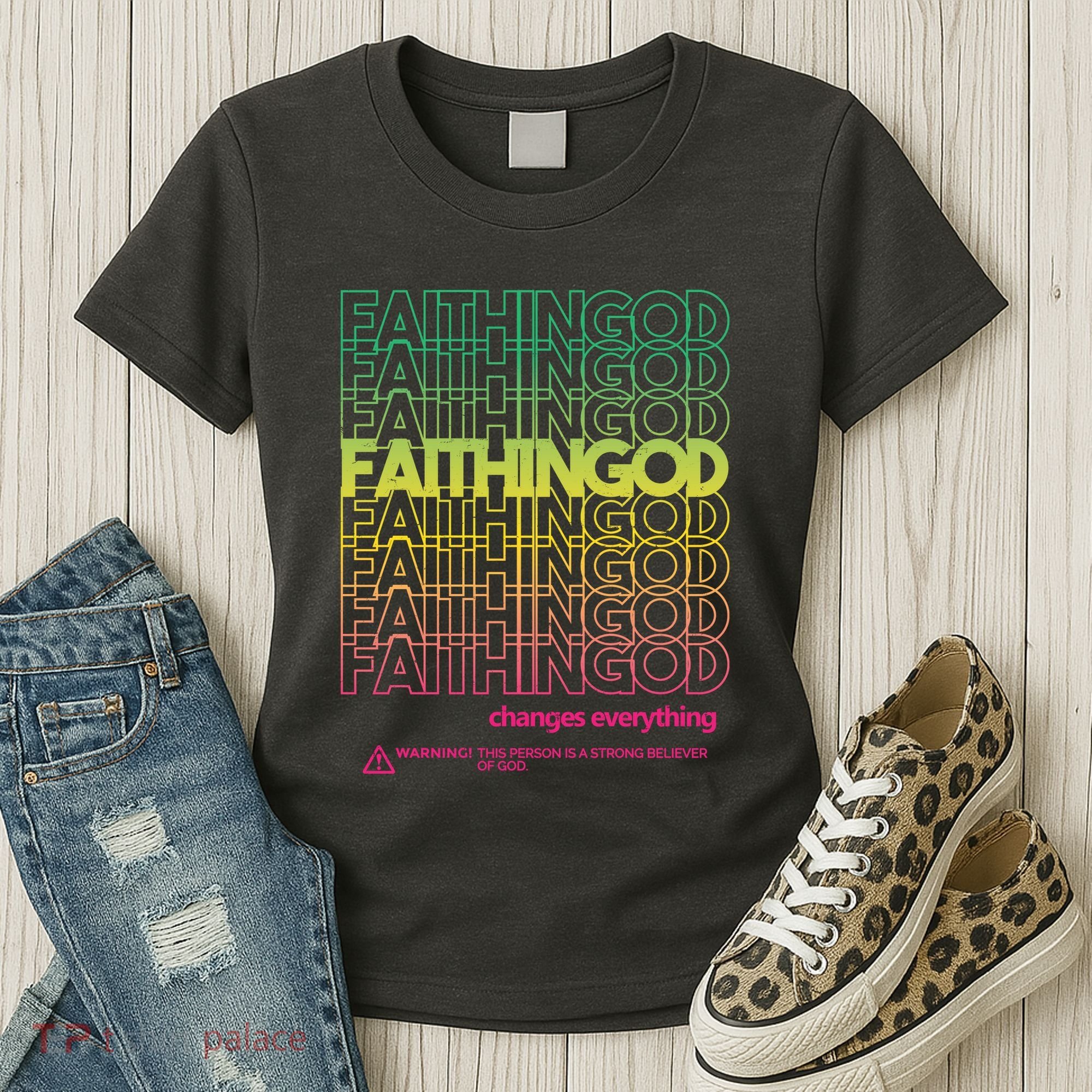 Faith In God Changes Everything Women's T-Shirt