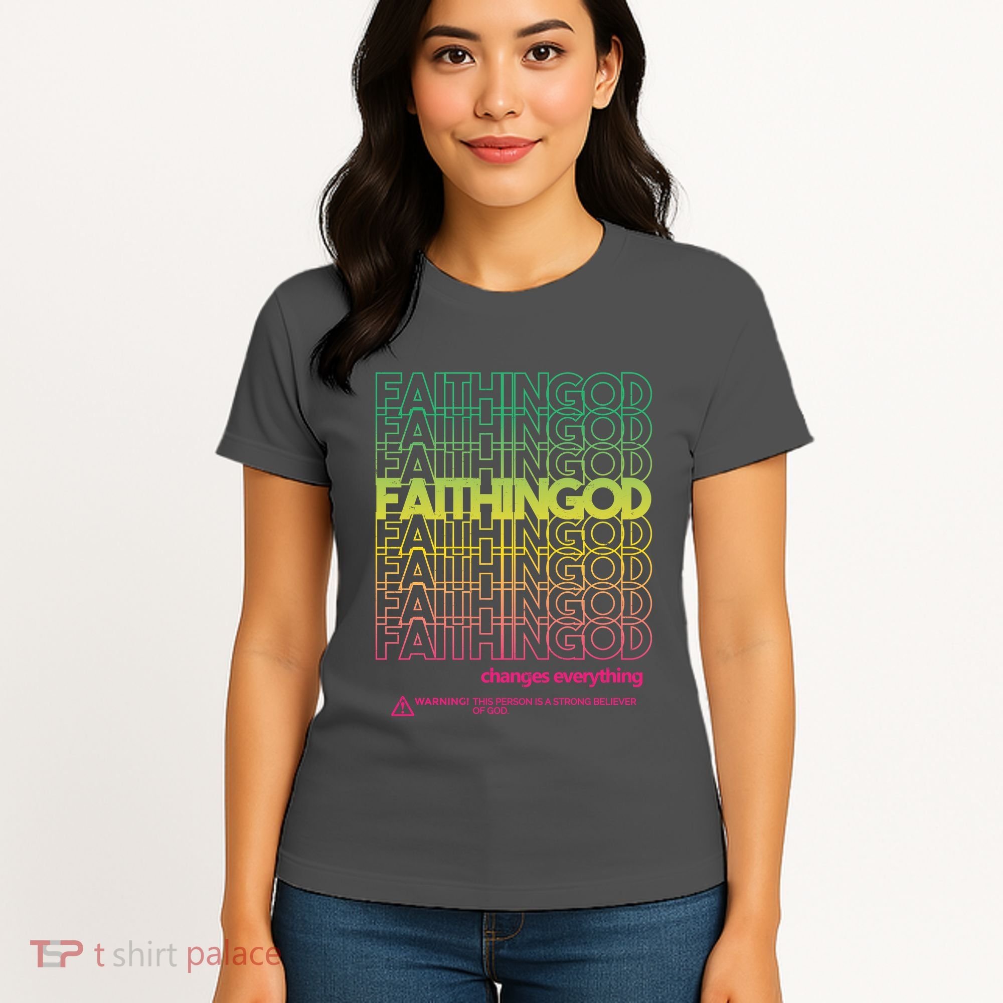 Faith In God Changes Everything Women's T-Shirt