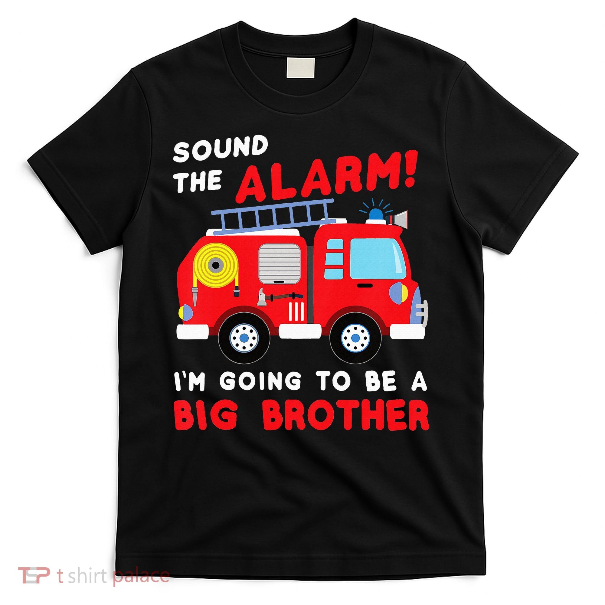 Firetruck I'm Going To Be A Big Brother New Baby T-Shirt