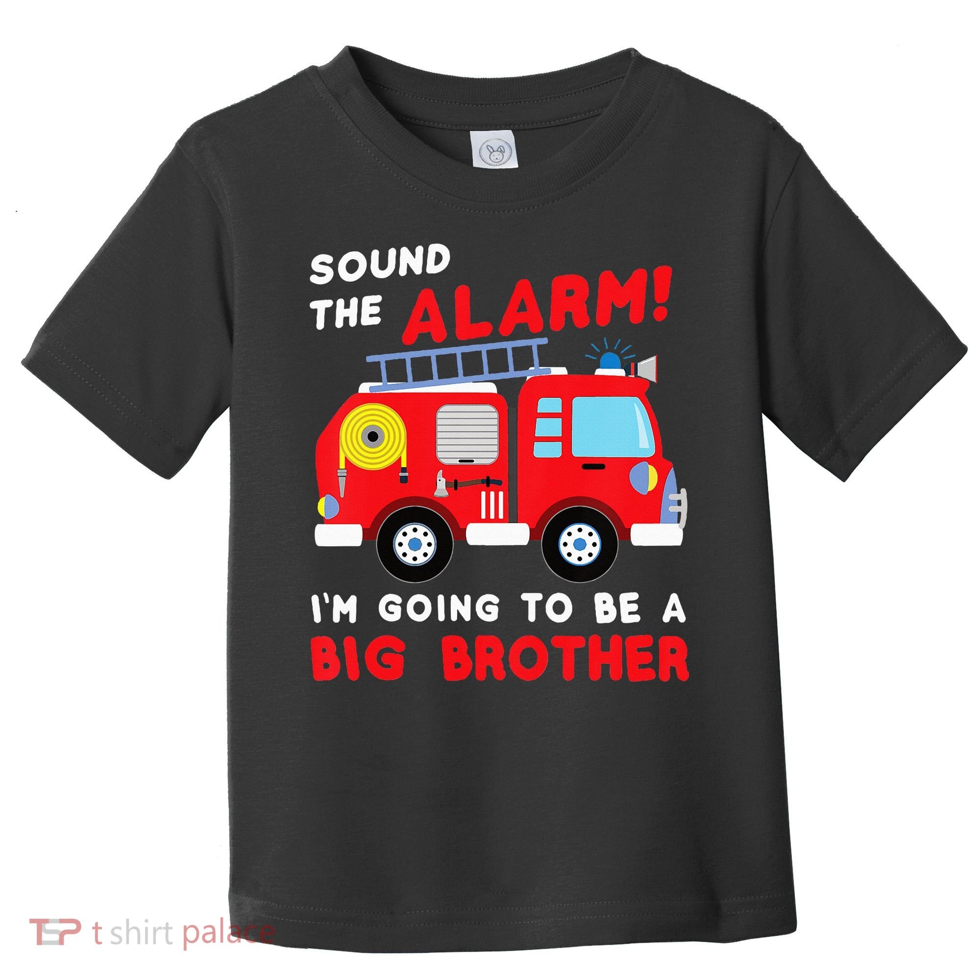 Firetruck I'm Going To Be A Big Brother New Baby Toddler T-Shirt