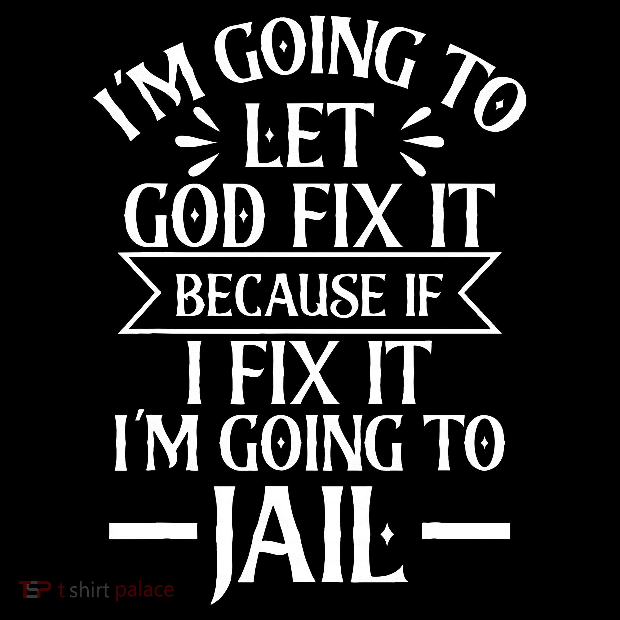 Funny Im Going To Let God Fix ItIf I Fix Im Going To Jail Women's Hoodie