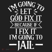 Funny Im Going To Let God Fix ItIf I Fix Im Going To Jail Hat thumb 2