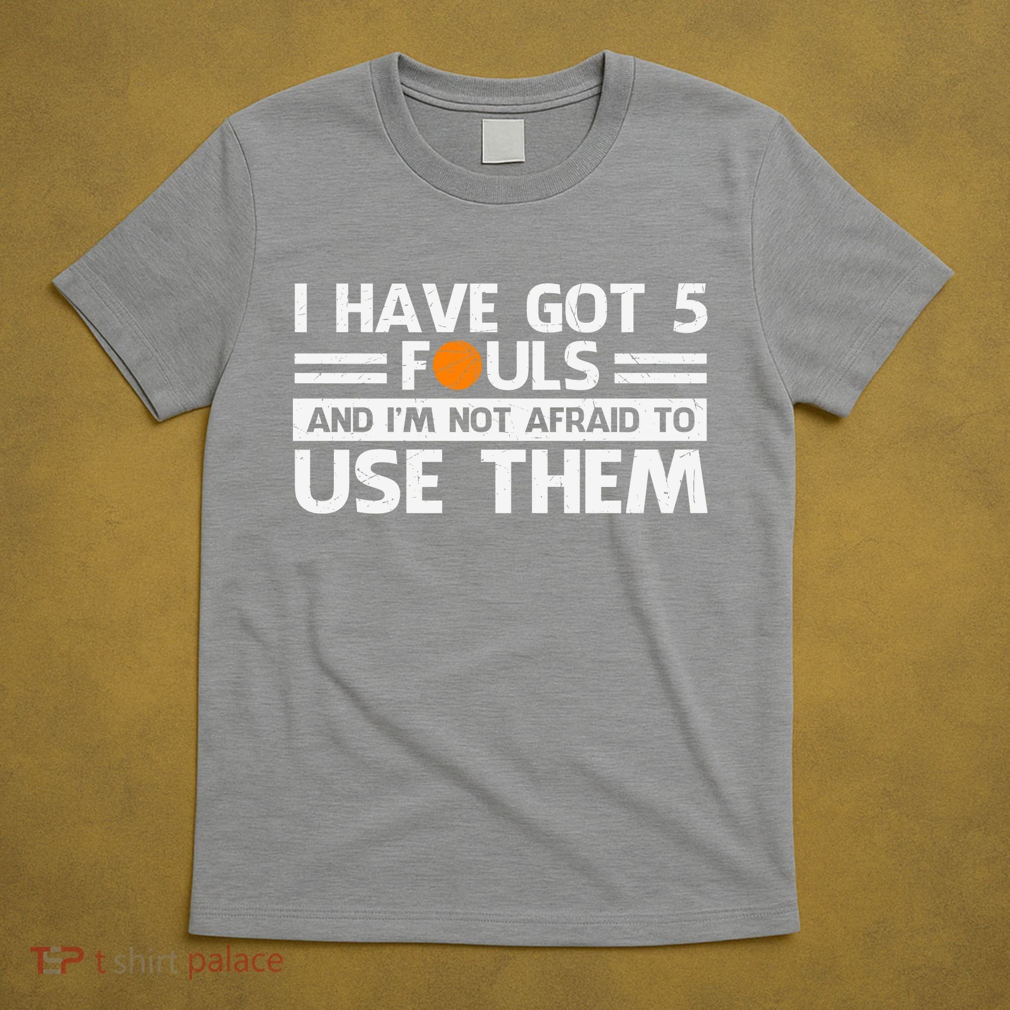 Funny I've Got 5 Fouls Funny Basketball Player Basketball Quotes T-Shirt