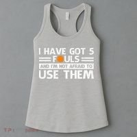 Funny I've Got 5 Fouls Funny Basketball Player Basketball Quotes Women's Tank Top thumb 3