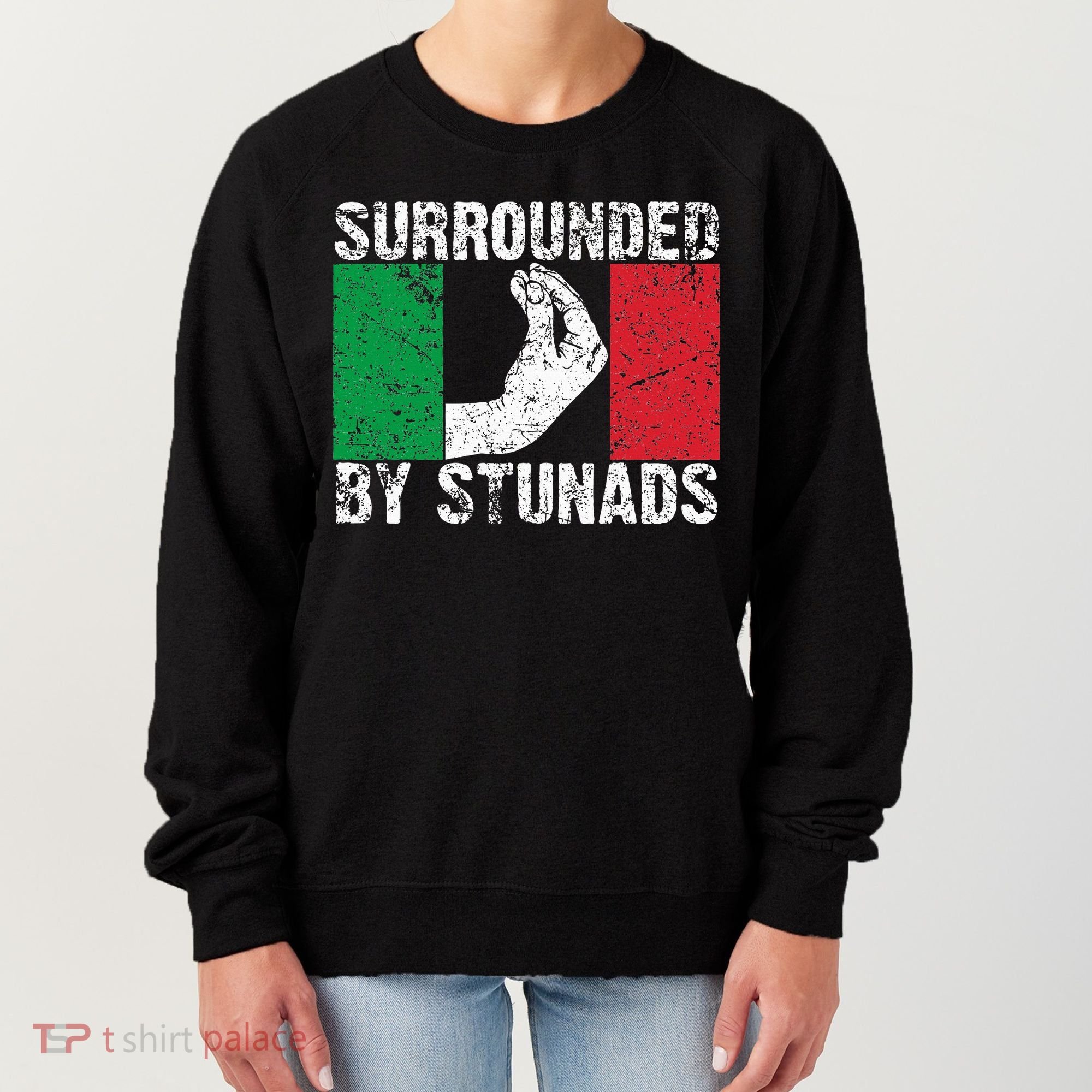 Funny Italian Gift For Cool Surrounded By Stunads Women's Sweatshirt