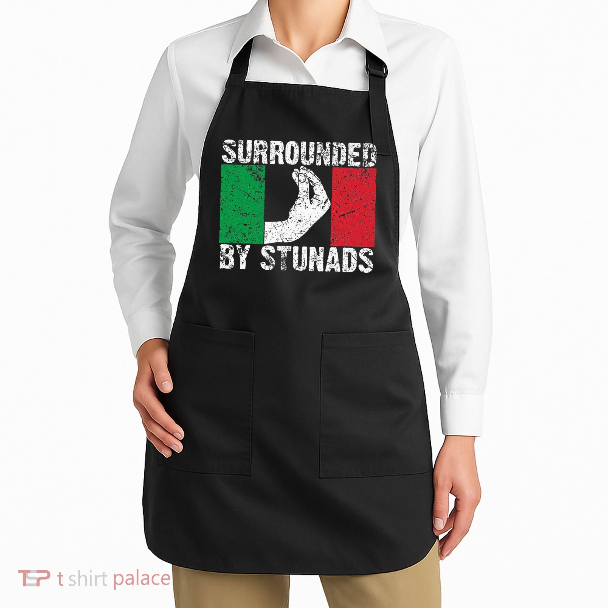 Funny Italian Gift For Cool Surrounded By Stunads Apron