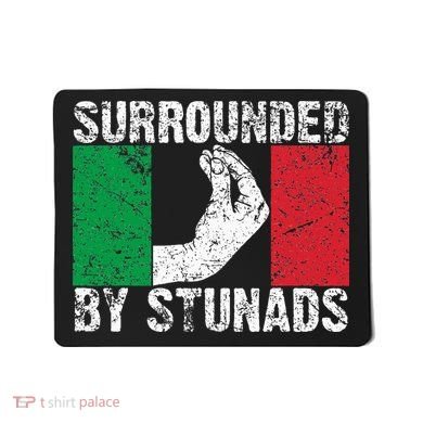 Funny Italian Gift For Cool Surrounded By Stunads Mousepad