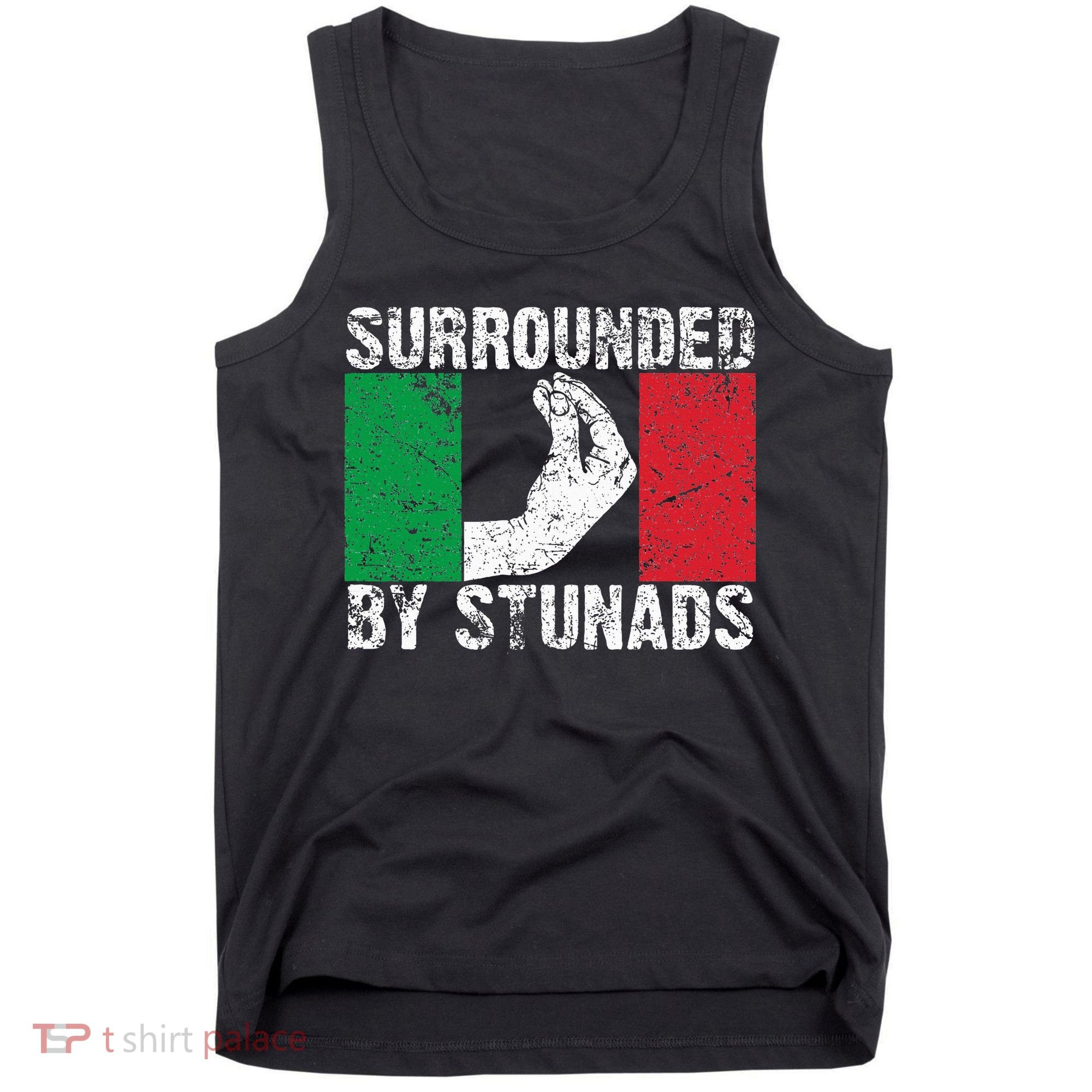 Funny Italian Gift For Cool Surrounded By Stunads Tank Top