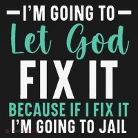 Funny I'm Going To Let God Fix It, If I Fix It I'm Going To Doggie Tank thumb 4