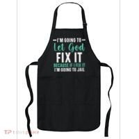 Funny I'm Going To Let God Fix It, If I Fix It I'm Going To Apron thumb 0