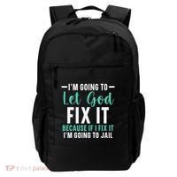 Funny I'm Going To Let God Fix It, If I Fix It I'm Going To Backpack thumb 0