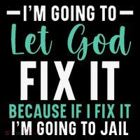 Funny I'm Going To Let God Fix It, If I Fix It I'm Going To Coffee Mug thumb 5