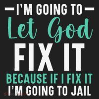 Funny I'm Going To Let God Fix It, If I Fix It I'm Going To Hat thumb 2