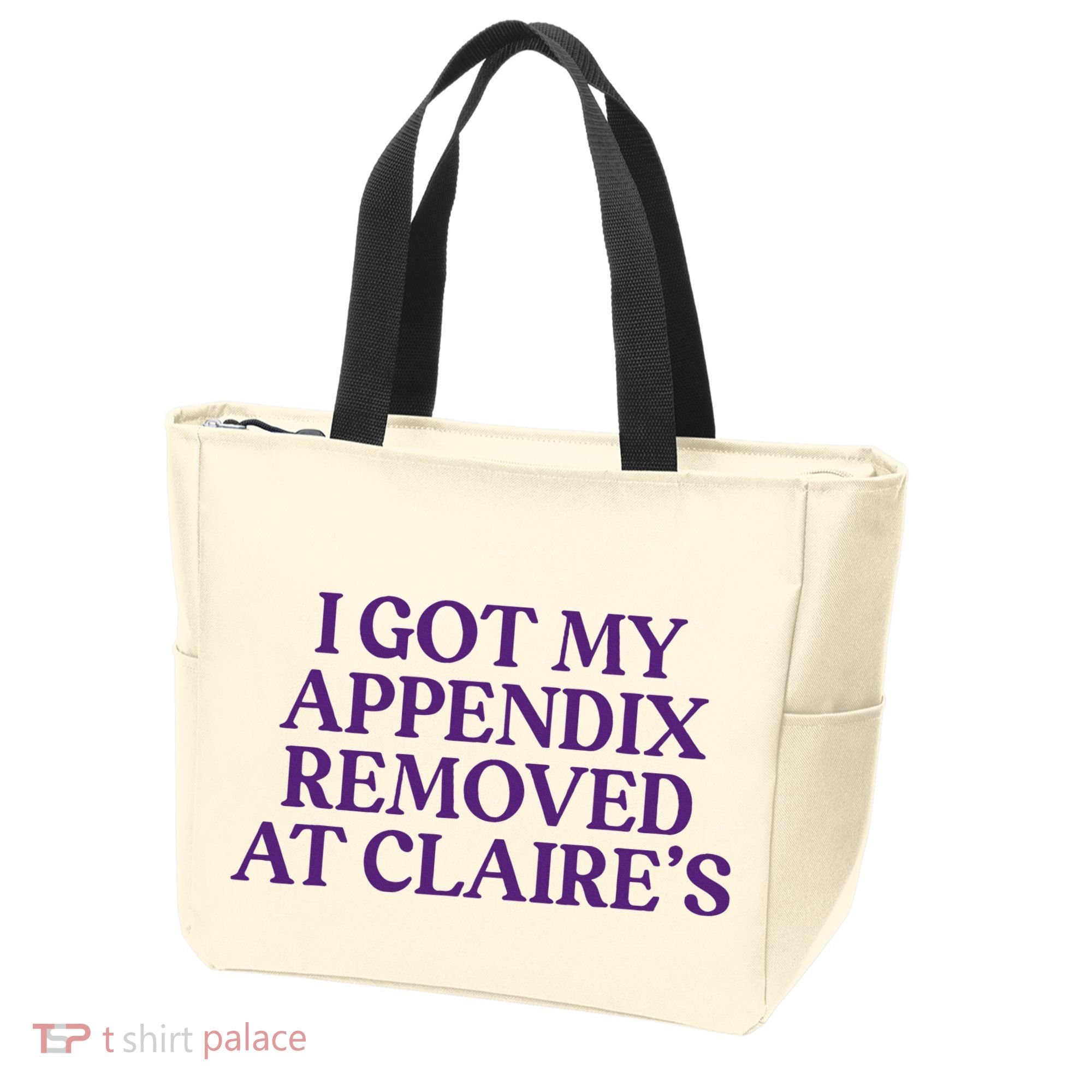 Funny I Got My Appendix Removed At ClaireS Meme Trending Tote Bag