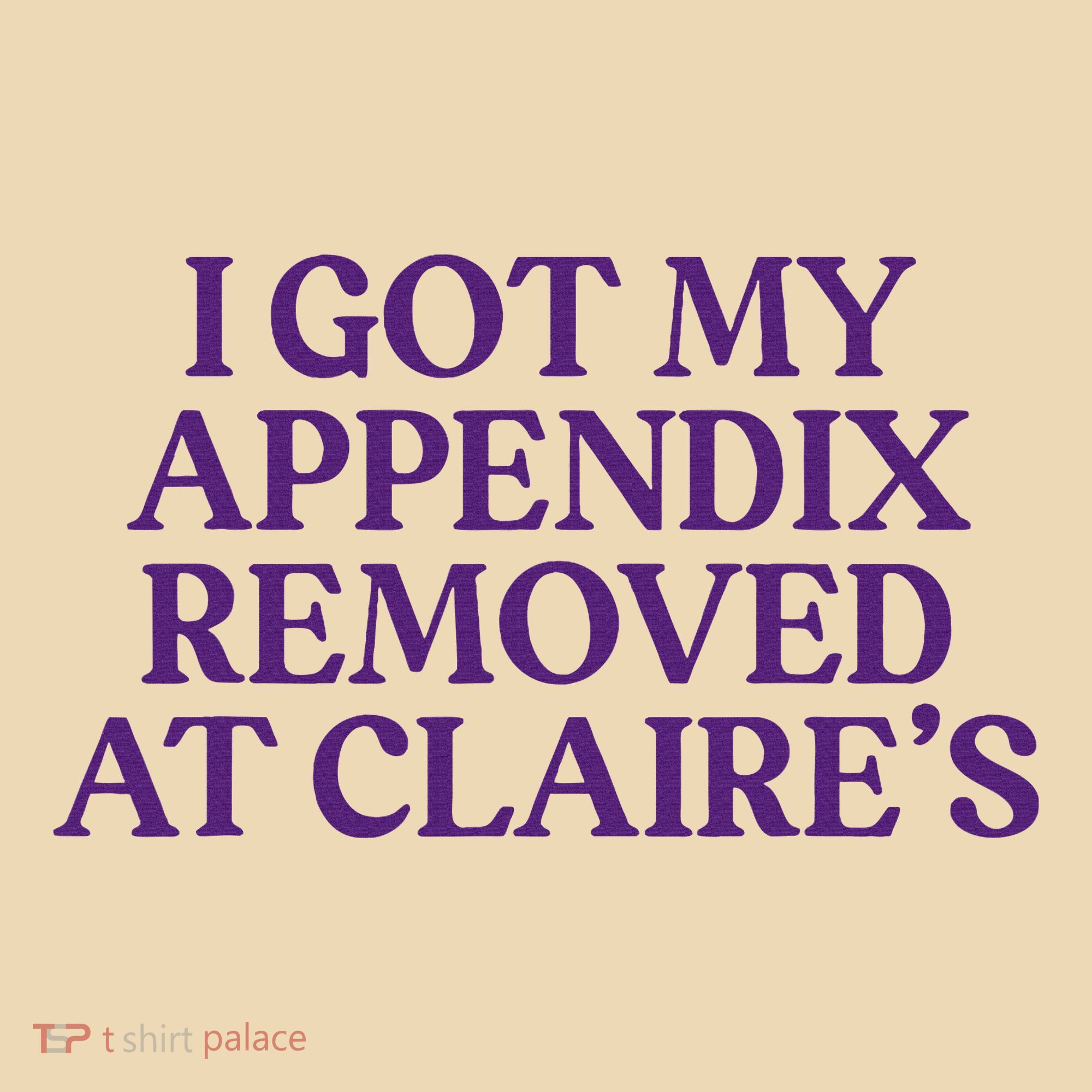 Funny I Got My Appendix Removed At ClaireS Meme Trending Tote Bag