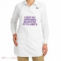 Funny I Got My Appendix Removed At ClaireS Meme Trending Apron thumb 2
