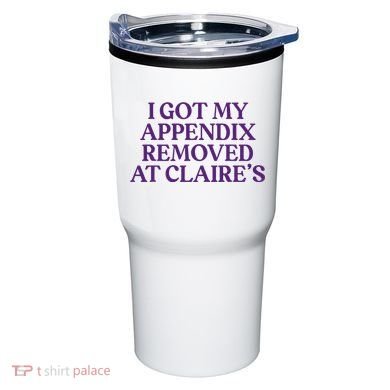 Funny I Got My Appendix Removed At ClaireS Meme Trending Tumbler