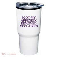 Funny I Got My Appendix Removed At ClaireS Meme Trending Tumbler thumb 0