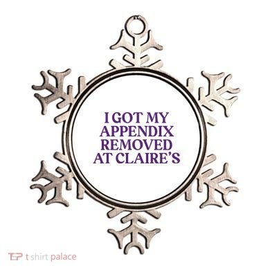 Funny I Got My Appendix Removed At ClaireS Meme Trending Ornament