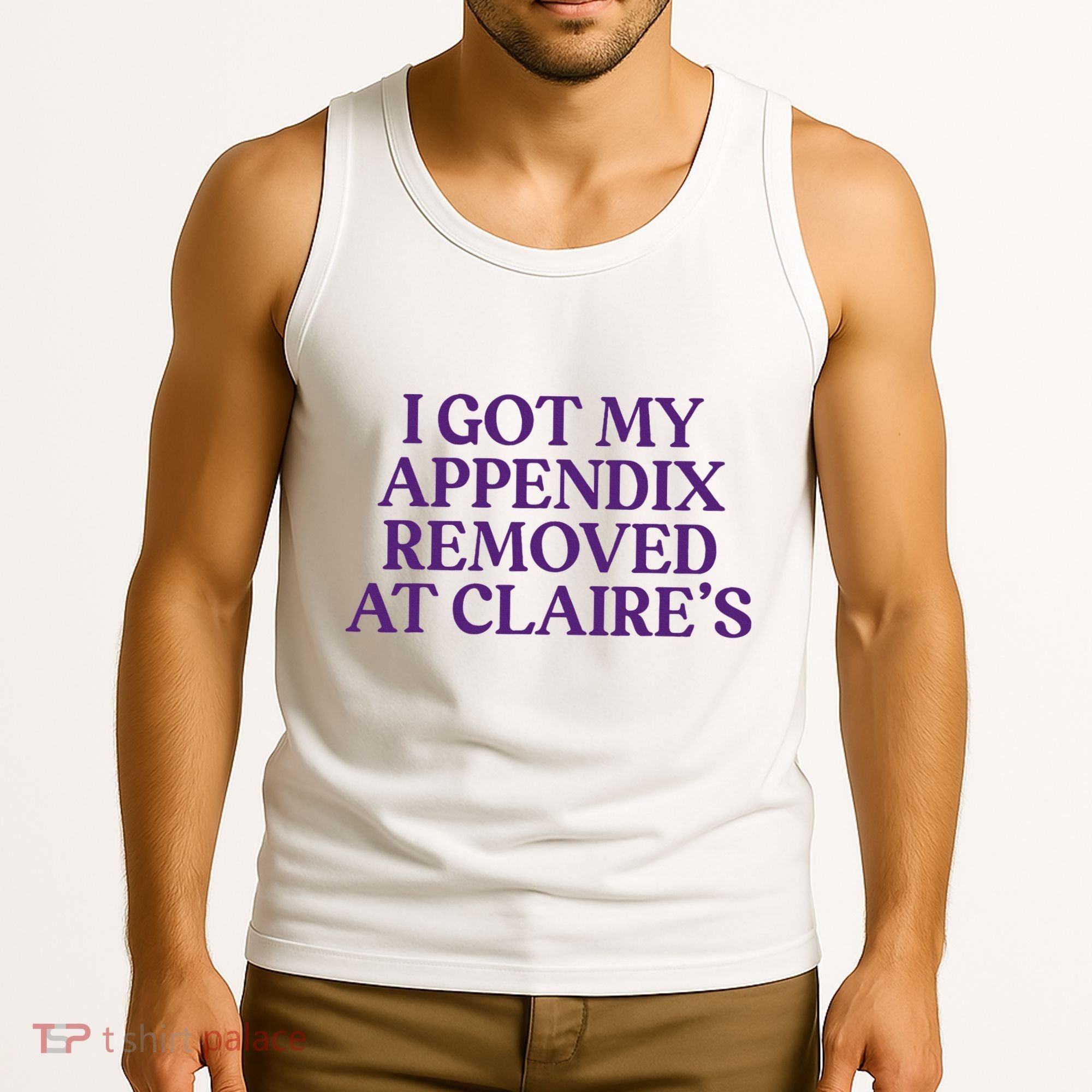 Funny I Got My Appendix Removed At ClaireS Meme Trending Tank Top