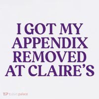 Funny I Got My Appendix Removed At ClaireS Meme Trending Visor thumb 3
