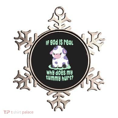 Funny If God Is Real Why Does My Tummy Hurt Sad Cow Ornament