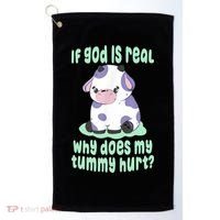 Funny If God Is Real Why Does My Tummy Hurt Sad Cow Golf Towel thumb 0