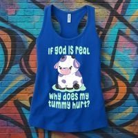 Funny If God Is Real Why Does My Tummy Hurt Sad Cow Women's Tank Top thumb 3