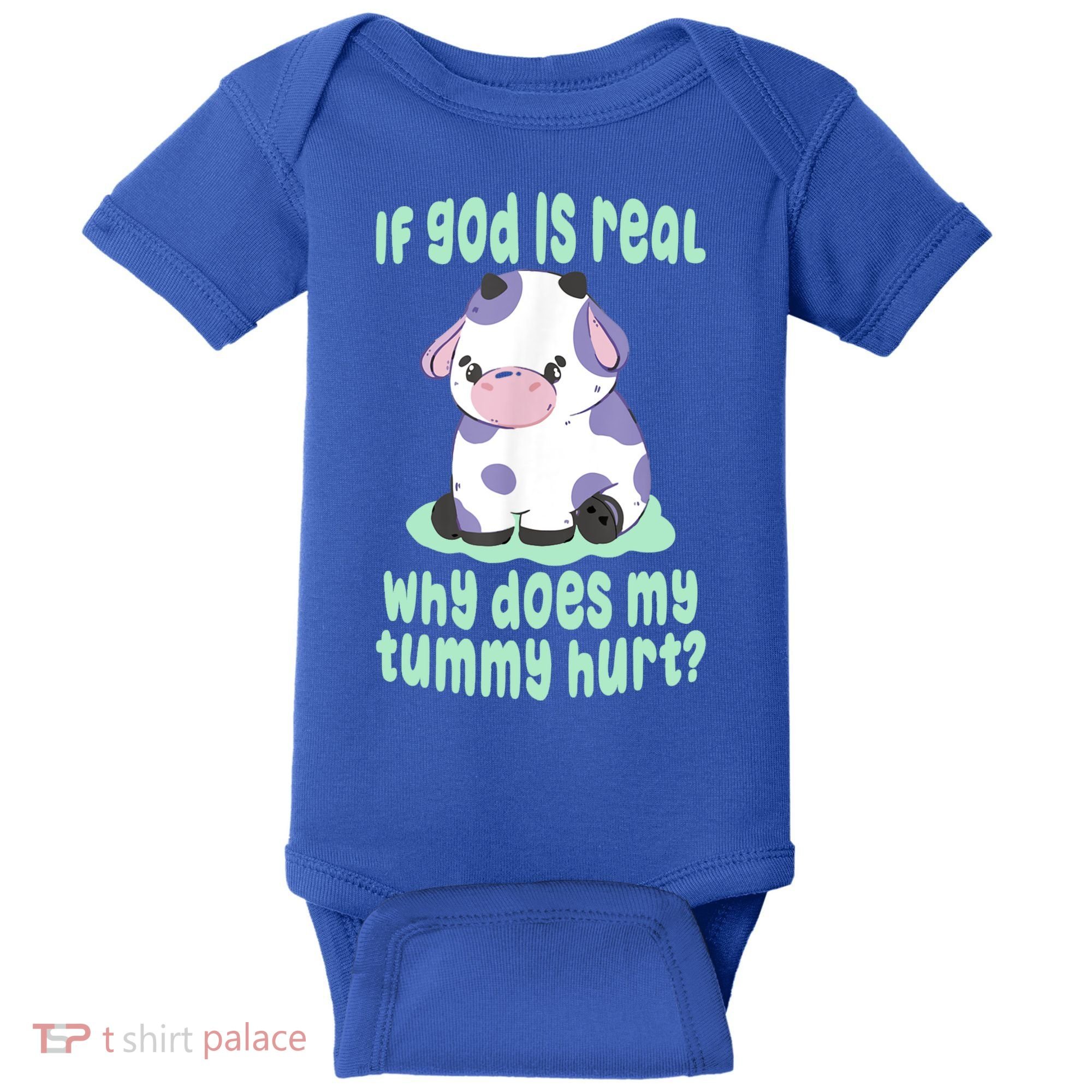 Funny If God Is Real Why Does My Tummy Hurt Sad Cow Baby Bodysuit