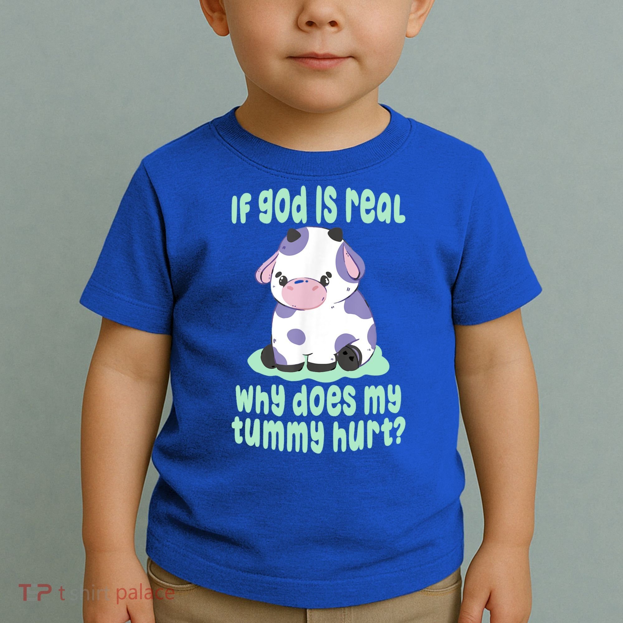 Funny If God Is Real Why Does My Tummy Hurt Sad Cow Toddler T-Shirt
