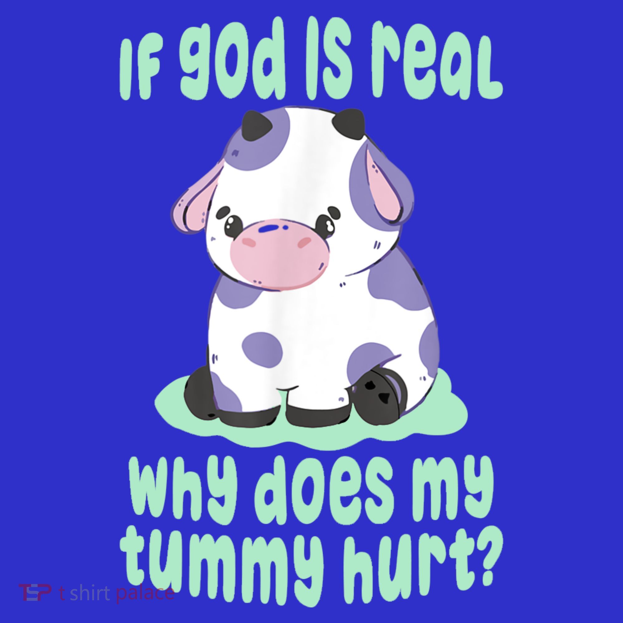 Funny If God Is Real Why Does My Tummy Hurt Sad Cow Visor