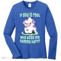 Funny If God Is Real Why Does My Tummy Hurt Sad Cow Women's Long Sleeve Shirt thumb 0