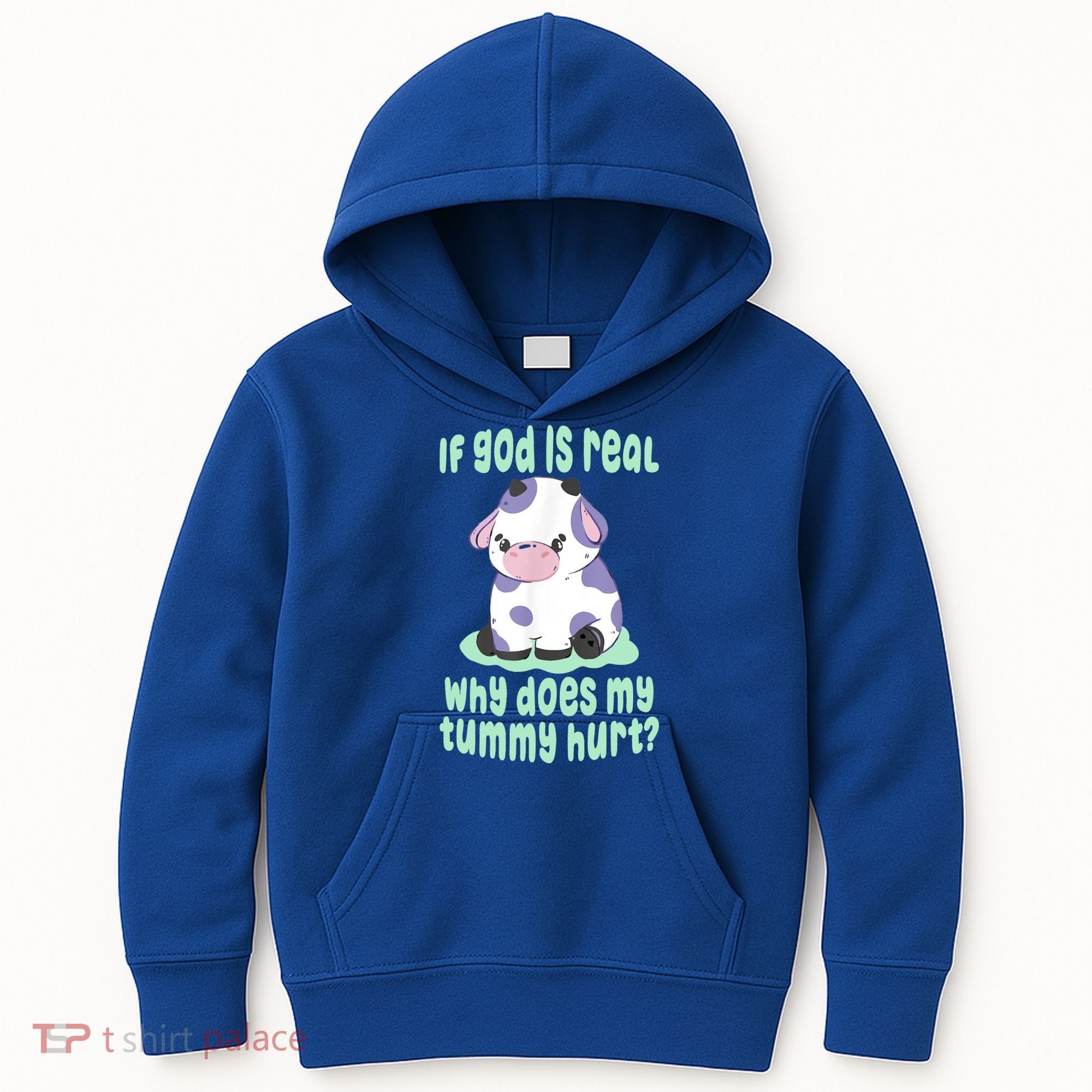 Funny If God Is Real Why Does My Tummy Hurt Sad Cow Kids Hoodie