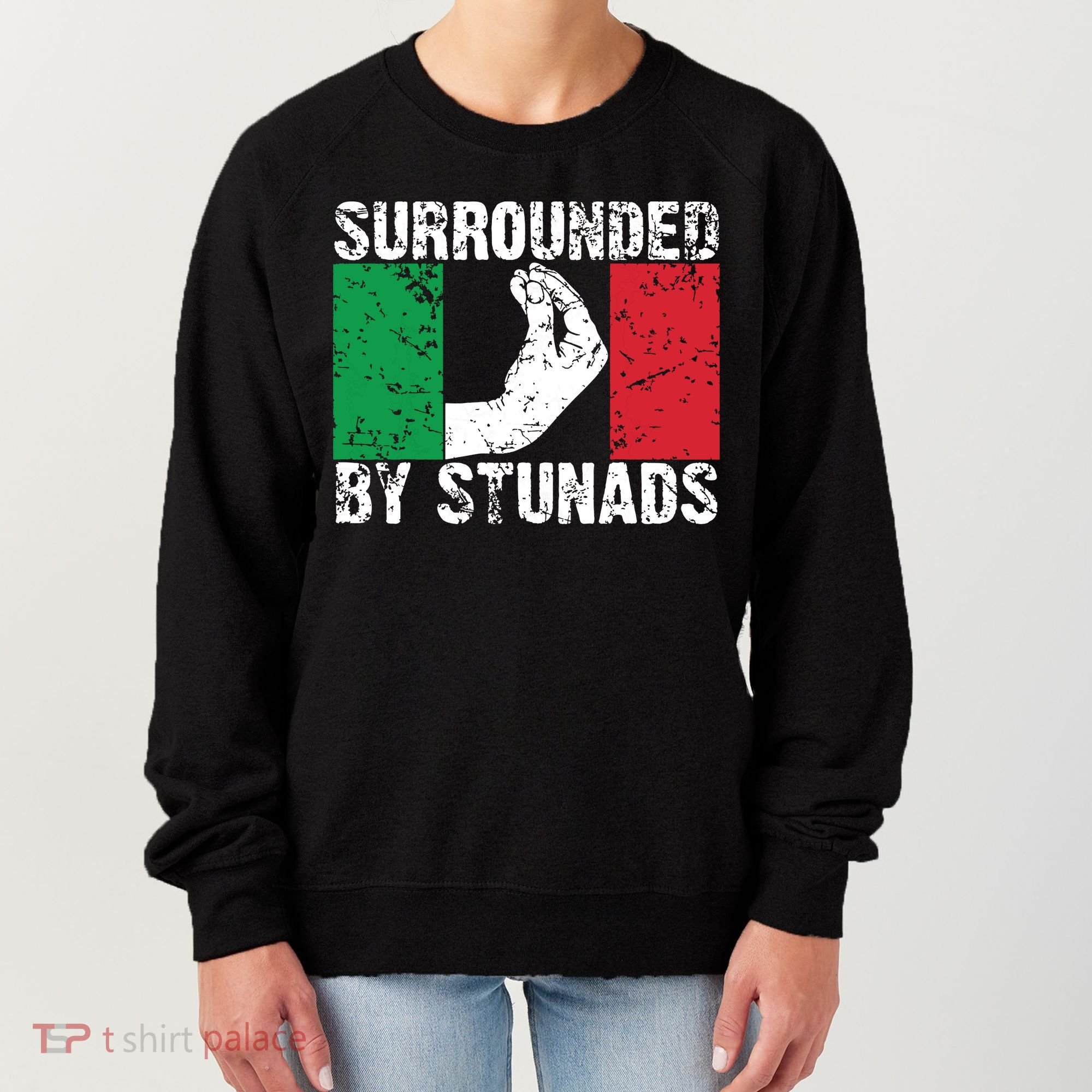 Funny Italian Gift For Men Women Cool Surrounded By Stunads Women's Sweatshirt