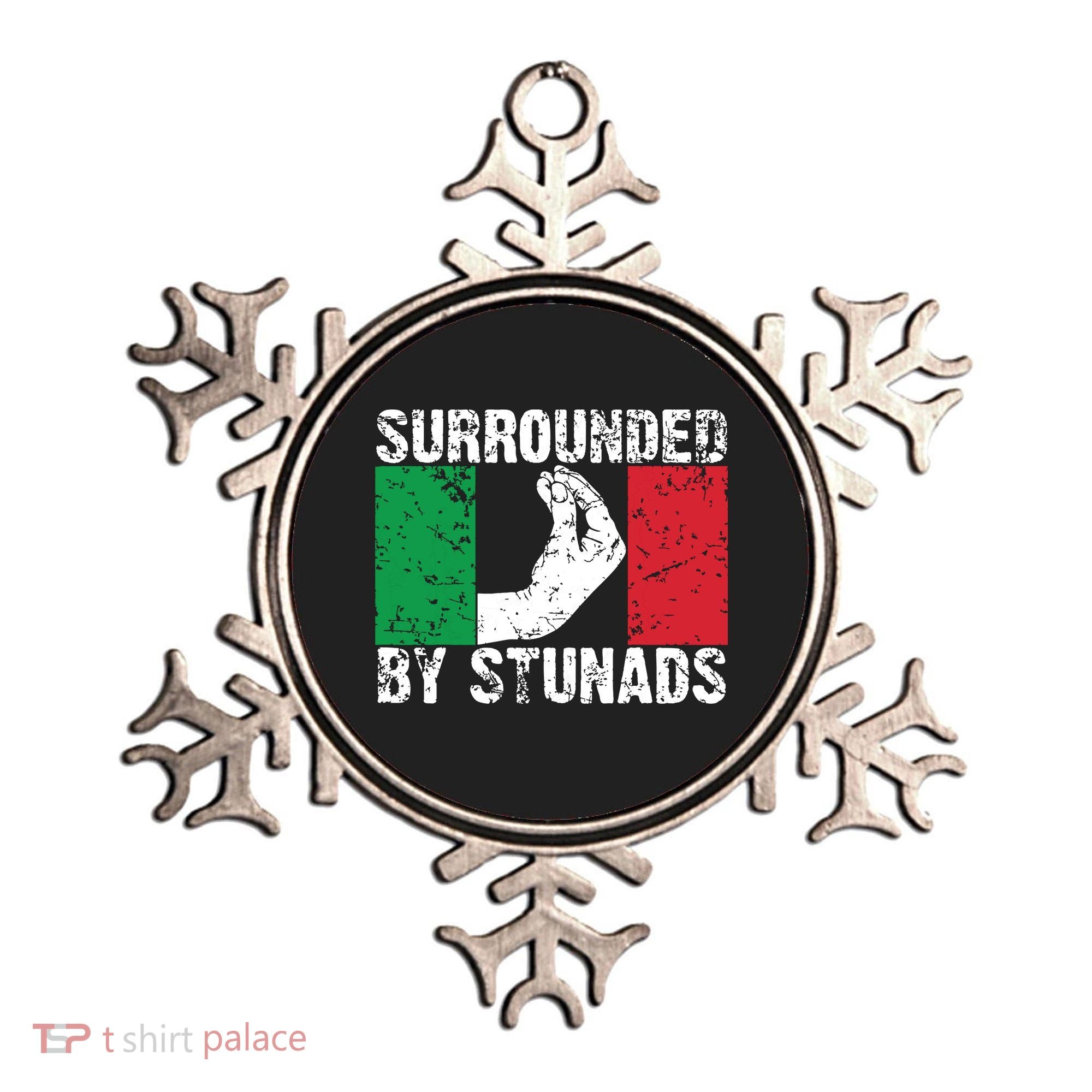 Funny Italian Gift For Men Women Cool Surrounded By Stunads Ornament