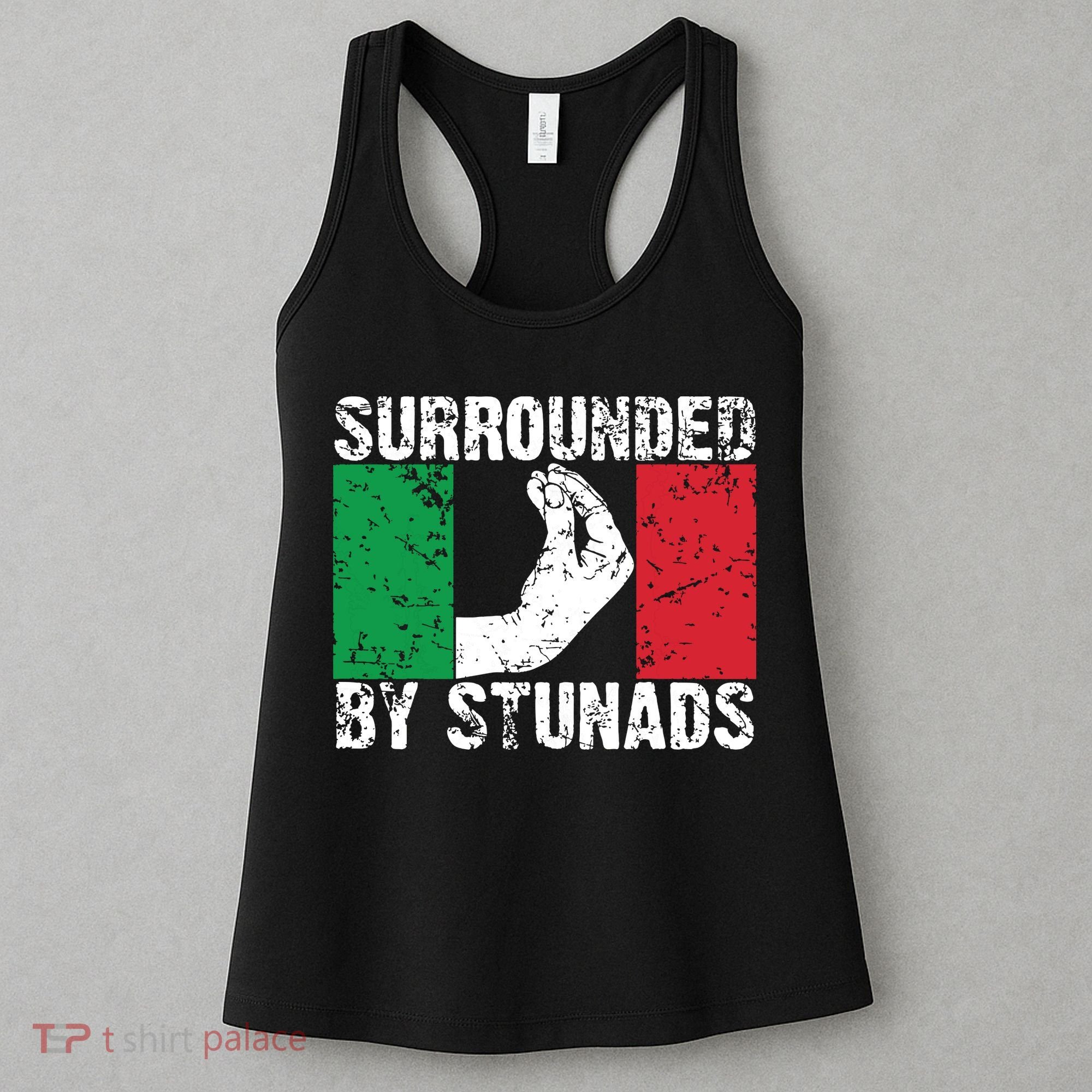 Funny Italian Gift For Men Women Cool Surrounded By Stunads Women's Tank Top