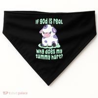 Funny If God Is Real Why Does My Tummy Hurt Sad Cow USA-Made Doggie Bandana thumb 0