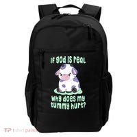 Funny If God Is Real Why Does My Tummy Hurt Sad Cow Backpack thumb 0